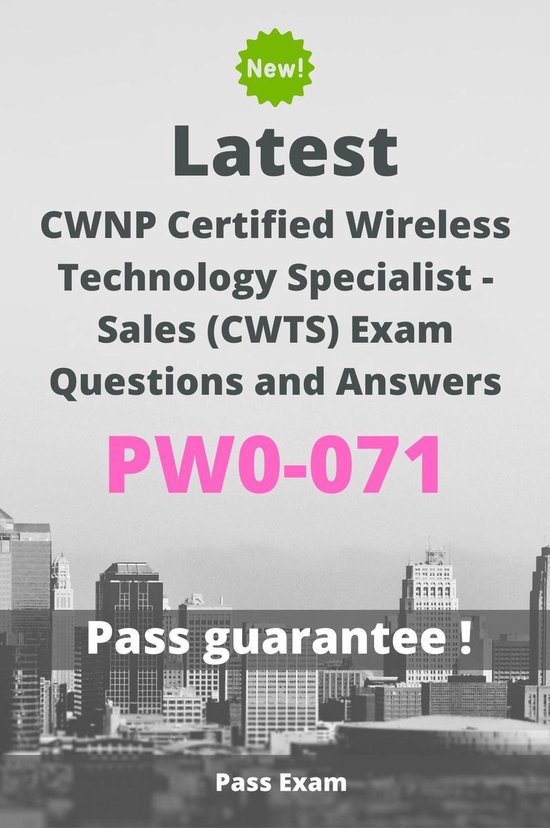 Latest CWNP Certified Wireless Technology Specialist - Sales (CWTS) Exam PW0-071 Questions and Answers