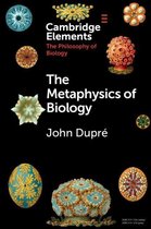 Elements in the Philosophy of Biology - The Metaphysics of Biology
