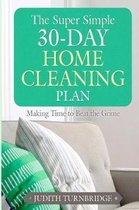 The Super Simple 30-Day Home Cleaning Plan