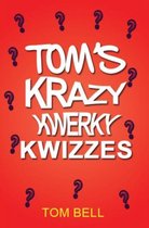 Tom's Krazy Kwerky Kwizzes
