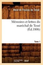 Histoire- M�moires Et Lettres Du Mar�chal de Tess�. Tome 1 (�d.1806)