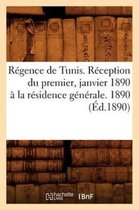 Histoire- Régence de Tunis . Réception Du Premier, Janvier 1890 À La Résidence Générale. 1890 (Éd.1890)