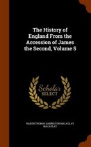 The History of England from the Accession of James the Second, Volume 5