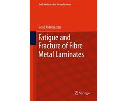 Fatigue and Fracture of Fibre Metal Laminates