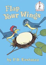 Beginner Books(R) - Flap Your Wings