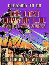 Classics To Go - The Last Days Of L.A. and five more stories