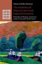 Greek Culture in the Roman World - The Aesthetics of Hope in Late Greek Imperial Literature