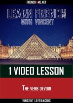 Learn French with Vincent - 1 video lesson - The verb devoir