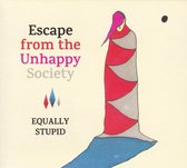 Equally Stupid - Escape From The Unhappy Society (CD)