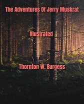 The Adventures of Jerry Muskrat Illustrated