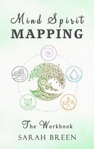 Mind Spirit Mapping - Mind Spirit Mapping: The Workbook