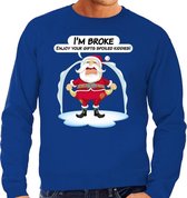 Foute Kersttrui / sweater - Im broke enjoy your fits spoiled kiddies - Kerst is duur - blauw - heren - kerstkleding / kerst outfit S (48)
