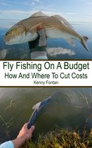 Fly Fishing On A Budget