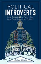 Political Introverts: How Empathetic Voters Can Help Save American Politics