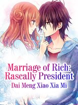 Volume 1 1 - Marriage of Rich: Rascally President