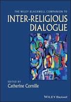 Wiley Blackwell Companions to Religion - The Wiley-Blackwell Companion to Inter-Religious Dialogue