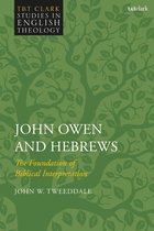 T&T Clark Studies in English Theology - John Owen and Hebrews