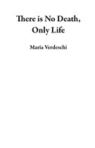 There is No Death, Only Life