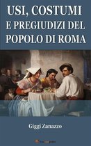 Usi, costumi e pregiudizi del popolo di Roma