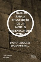 PRÁTICAS PARA A CONSTRUÇÃO DE UM MODELO AMBIENTALMENTE SUSTENÁVEL