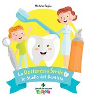 La Dottoressa Smile e lo Studio del Dentista