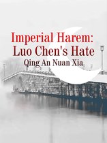 Volume 2 2 - Imperial Harem: Luo Chen's Hate