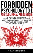 Forbidden Psychology 101 for Subliminal Persuasion