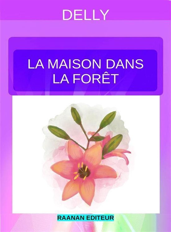 DELLY 87 - La maison dans la forêt