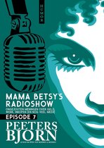 Mama Betsy's Radioshow: episode 7