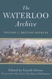 The Waterloo Archive - The Waterloo Archive Volume I: British Sources