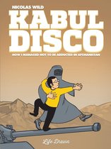 Kabul Disco 1 - How I managed not to be abducted in Afghanistan
