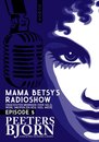 Mama Betsy's Radioshow: episode 5