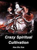 Volume 1 1 - Crazy Spiritual Cultivation