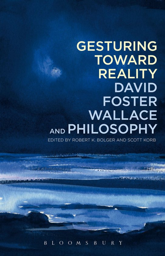 Gesturing Toward Reality: David Foster Wallace and Philosoph ... - cover
