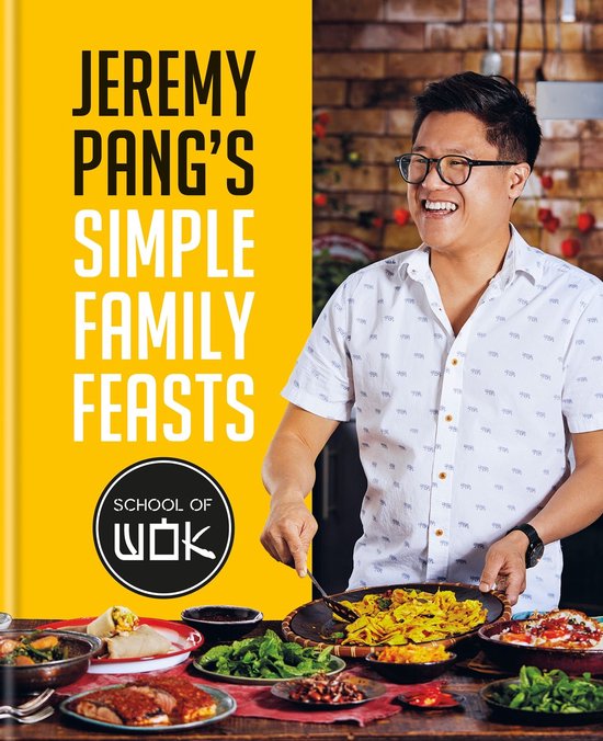 Jeremy Pang's School of Wok: Simple Family Feasts - cover
