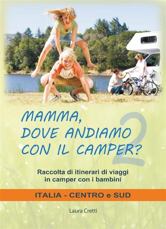 Mamma, dove andiamo con il camper? Italia Centro e Sud. Racc ... - cover