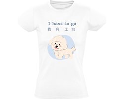 I have to go Poodle (Chinees) Dames T-shirt - hond - huisdier - dierendag - dieren - dog - china - humor - grappig - T恤 - 狗 - 贵宾犬
