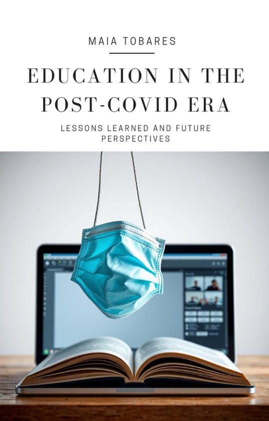 Education in the Post-COVID Era: Lessons Learned and Future  ... - cover