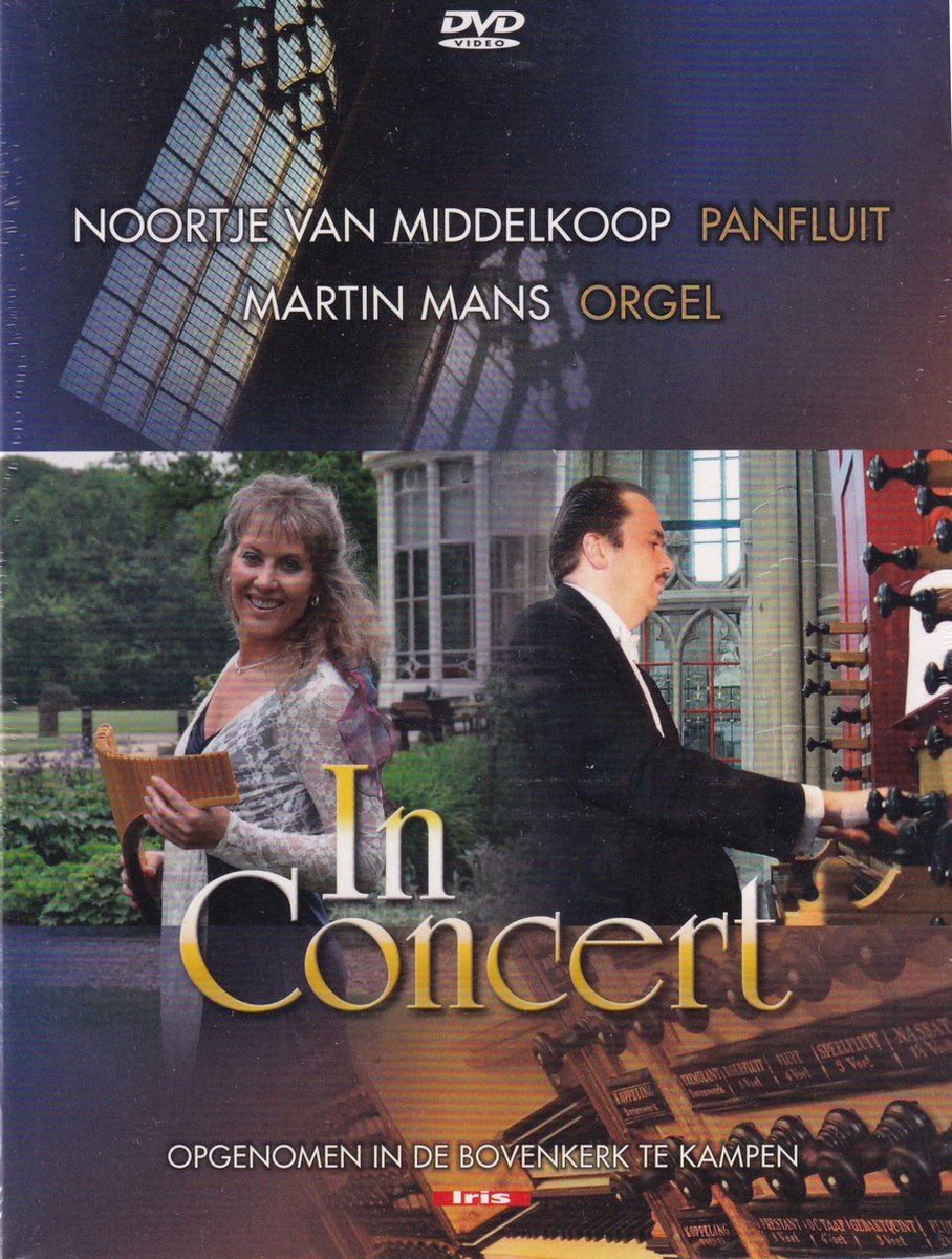 In Concert / DVD Noortje van Middelkoop panfluit - Martin Mans orgel / Opgenomen in de Bovenkerk te Kampen