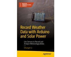 Maker Innovations Series- Record Weather Data with Arduino and Solar Power