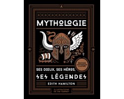 Mythologie - Ses dieux, ses héros, ses légendes