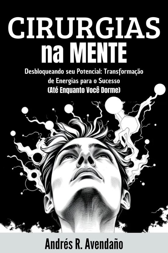 Foto: Desbloqueando seu potencial 1 cirurgias na mente desbloqueando seu potencial transforma o de energias para o sucesso at enquanto voc dorme 