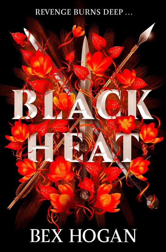 Boekomslag 'Black Heat' met een zwaard, speer, rode bloemen en blaadjes op een zwarte achtergrond. Tekst: REVENGE BURNS DEEP... BLACK HEAT BEX HOGAN.