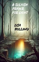 A Selfish Prayer For Light