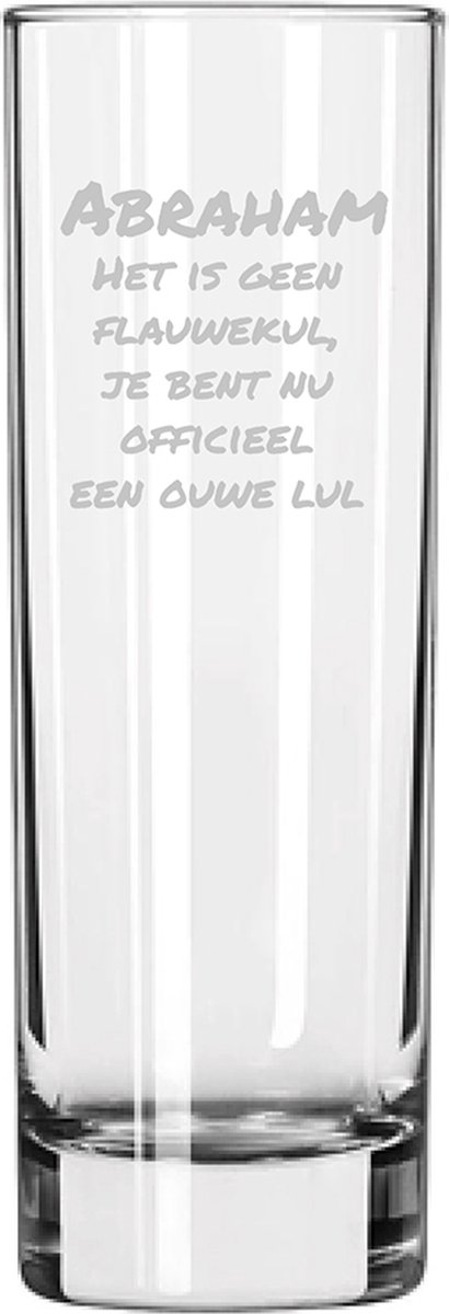 Gegraveerde longdrinkglas 22cl Abraham het is geen flauwekul, jij bent nu officeel een ouwe lul