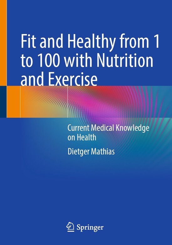 Fit and Healthy from 1 to 100 with Nutrition and Exercise - cover