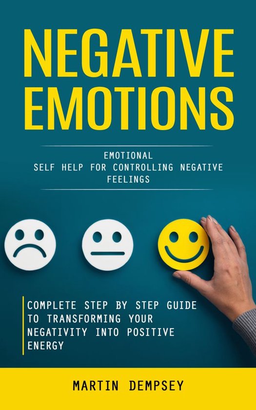 Negative Emotions: Emotional Self Help for Controlling Negat ... - cover