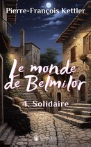 Collection bleue évasion 4 - Le monde de Belmilor, tome 4 : Solidaire
