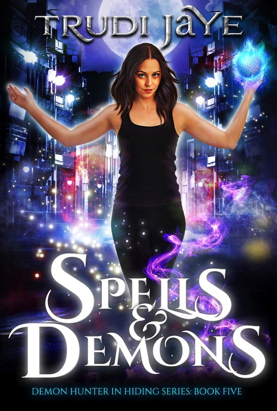 Demon Hunter in Hiding 5 - Spells & Demons