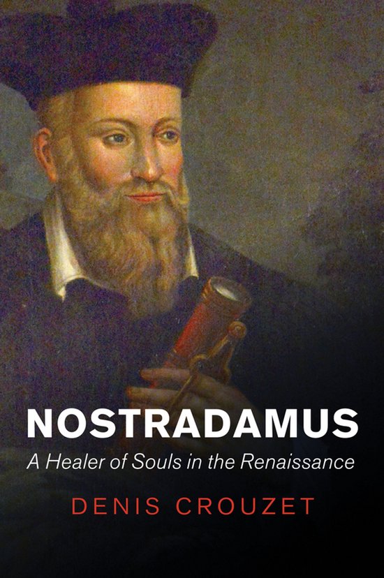 Boekomslag van 'Nostradamus: A Healer of Souls in the Renaissance' met een schilderij van Nostradamus die een telescoop vasthoudt.